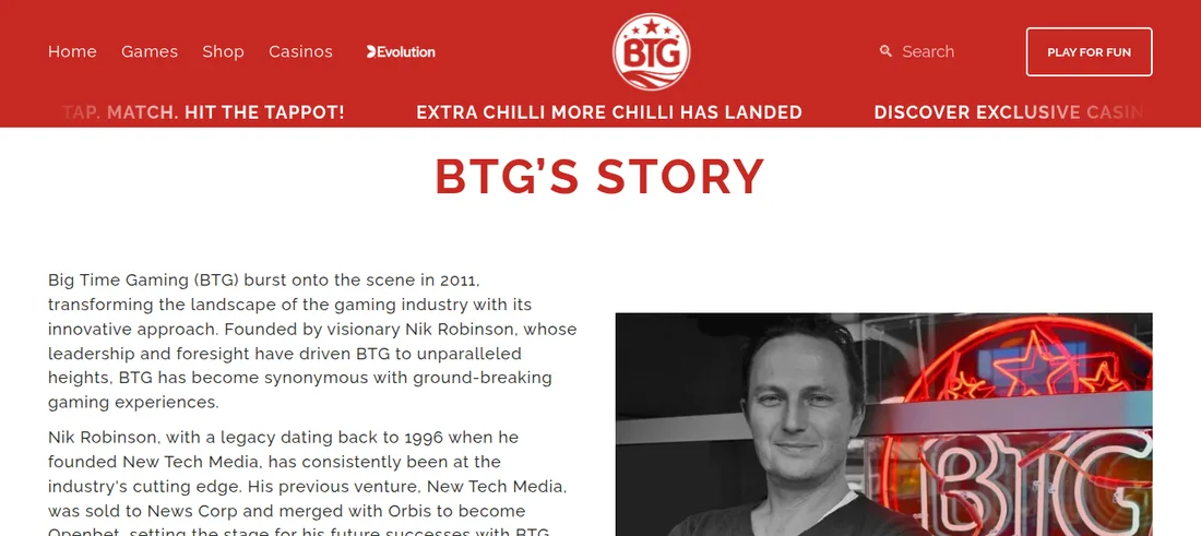 Big Time Gaming公式サイトの「BTG’S STORY」(2011年創業、創業者Nik Robinson)